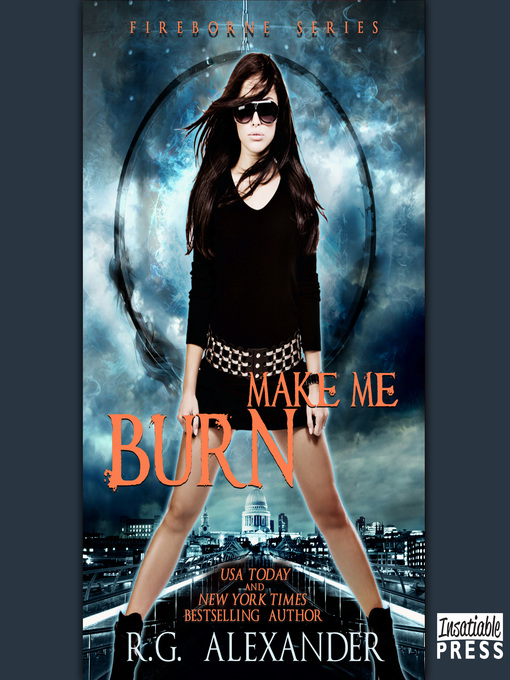 Title details for Make Me Burn by R.G. Alexander - Available